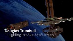 DOUGLAS TRUMBULL - Lighting the Enterprise