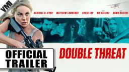 Double Threat - Official Trailer