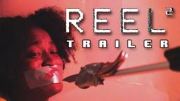 REEL 2 | Trailer