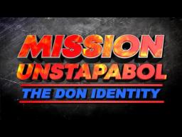 MISSION UNSTOPABLE: THE DON IDENTITY (TRAILER)