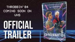 Throbbin' 84 | Official Trailer