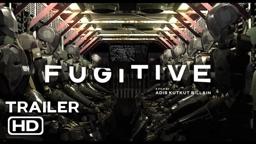 FUGITIVE (2022) TRAILER 4 - OUT NOW
