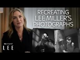 Kate Winslet On Recreating Lee Miller’s Photographs