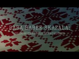 Baba Babee Skazala: Grandmother Told Grandmother Trailer
