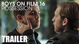 Boys on Film 16: Possession - trailer