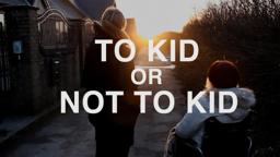 To Kid or Not To Kid - Childfree film trailer