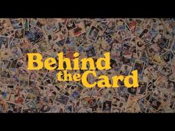 Behind the Card Trailer