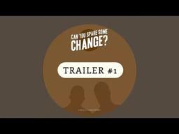 CAN YOU SPARE SOME CHANGE - 30second film trailer