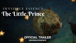 Invisible Essence: The Little Prince (2018) | Official Trailer HD