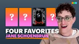 Four Favorites with Jane Schoenbrun