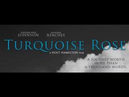 Turquoise Rose | Official Movie Trailer | Holt Hamilton Films