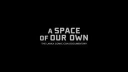 A Space of Our Own - A Lanka Comic Con Documentary