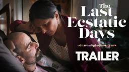 The Last Ecstatic Days | Trailer | Feature Documentary