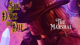 SIX DAYS TO DIE: The Marshal Trailer