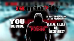 Curiosity - The Manchester Pusher Documentary Trailer