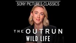 Saoirse Ronan on THE OUTRUN - "Wild Life"