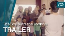 The Boy with the Topknot: Trailer - BBC Two