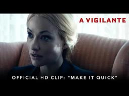 A VIGILANTE | Official HD Clip | "Make it Quick" | Starring Olivia Wilde