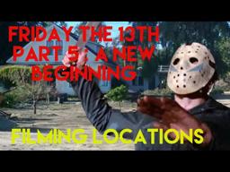 Friday the 13th Part 5: A New Beginning Filming Locations Then and Now | Jason’s Identity Crisis