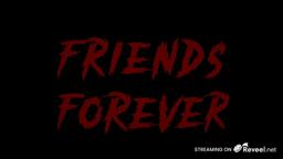 Friends Forever - Official REVEEL Trailer