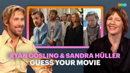 Guess Your Movie with Ryan Gosling and Sandra Hüller