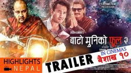 BATO MUNIKO PHOOL 2 Trailer 2016 Ft. Dilip Raymajhi, Yash Kumar, Richa Sharma, Rima Bishowkarma