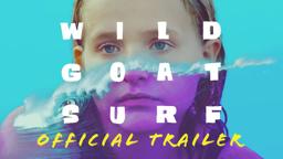 WILD GOAT SURF | Official Trailer | Vortex Media