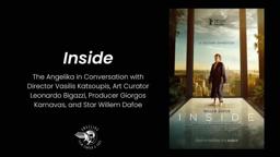 INSIDE | In Conversation with Vasilis Katsoupis, Leonardo Bigazzi, Giorgos Karnavas, & Willem Dafoe