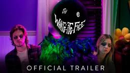 The What's-Its-Face | Official Trailer