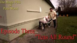 Episode 3  "Teas all Round"