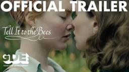 Tell It To The Bees Official Trailer