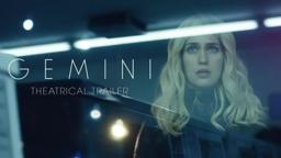 GEMINI [Theatrical Trailer] – In Theaters March 30th