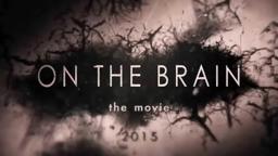 On The Brain Movie OFFICIAL TEASER