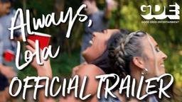 ALWAYS, LOLA | Official Trailer HD | Drama | Coming of Age Film