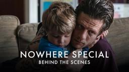 NOWHERE SPECIAL | Behind The Scenes