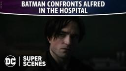 DC Super Scenes: Batman Confronts Alfred in the Hospital