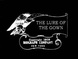 The Lure of the Gown (1909) Short Drama/Comedy Movie