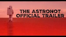 The Astronot - Official Trailer