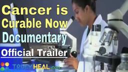 Cancer is Curable Now Documentary (OFFICIAL TRAILER)