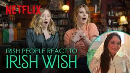 Irish People React to Irish Wish
