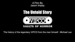 VIPCO The Untold Story Trailer