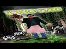 Toxic Tutu - Revenge of the Toxic Avenger - Return of Melvin the Mop Boy! - Toxic Ooze Unleashed!