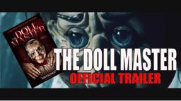 THE DOLL MASTER Official Trailer 2017 Horror