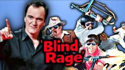 Quentin Tarantino on Blind Rage