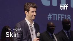 SKIN Cast and Crew Q&A | TIFF 2018