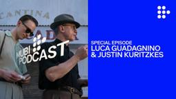 Luca Guadagnino & Justin Kuritzkes take William Burroughs on a whole new trip | MUBI Podcast
