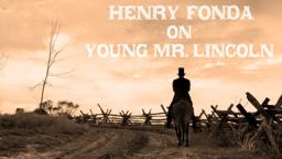 Henry Fonda on Young Mr. Lincoln