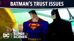 DC Super Scenes: Batman's Trust Issues