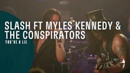 Slash featuring Myles Kennedy & The Conspirators - You're A Lie (Live At The Roxy)