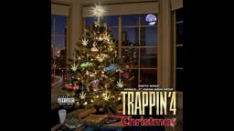 "Trappin' 4 Christmas" feat Mr.Moonrock,Trap Boi Hot and K.C. from the Movie TRAPPIN' 4 CHRISTMAS